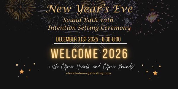 New Year's Eve, Sound Bath, Intention Setting