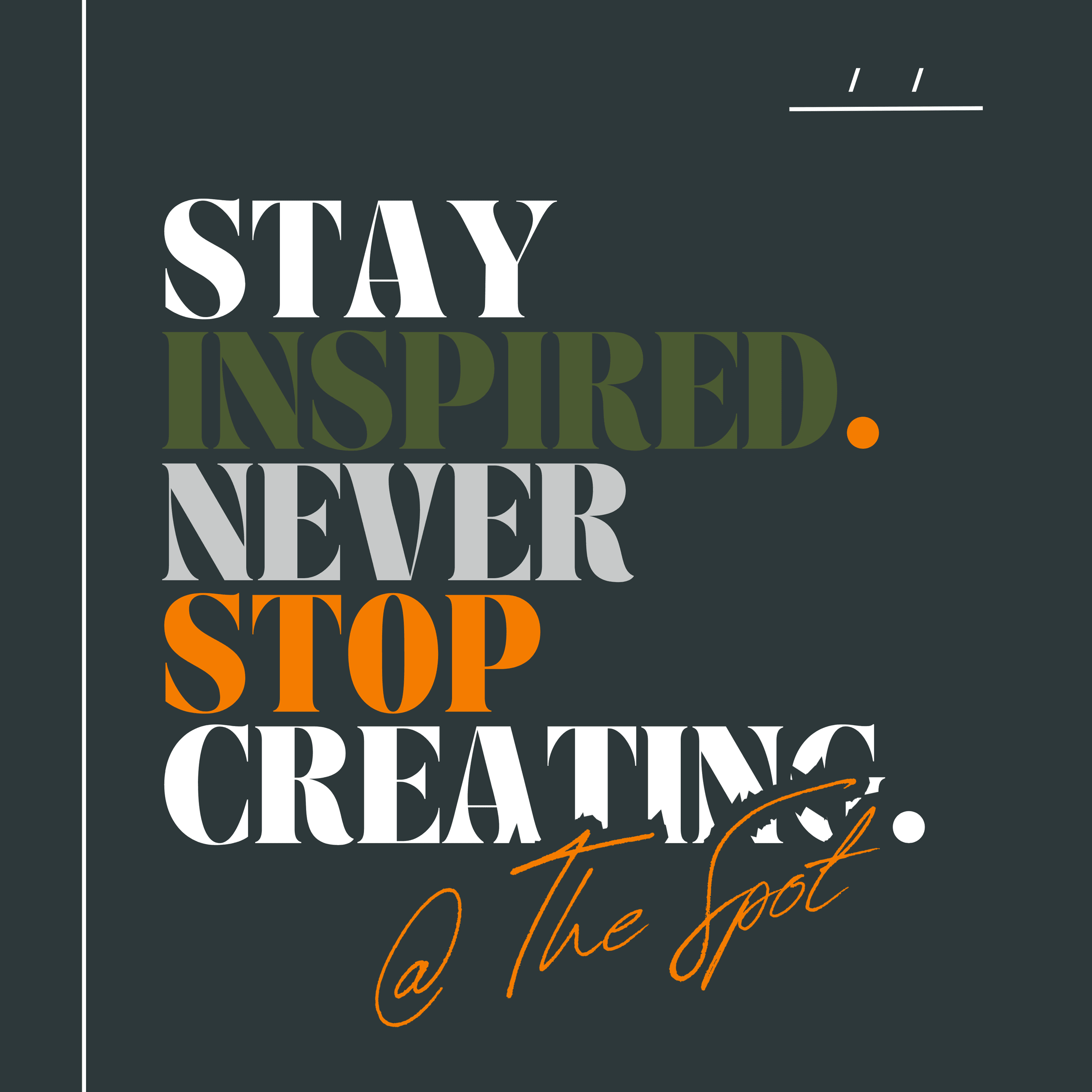 Stay Inspired @ The Spot