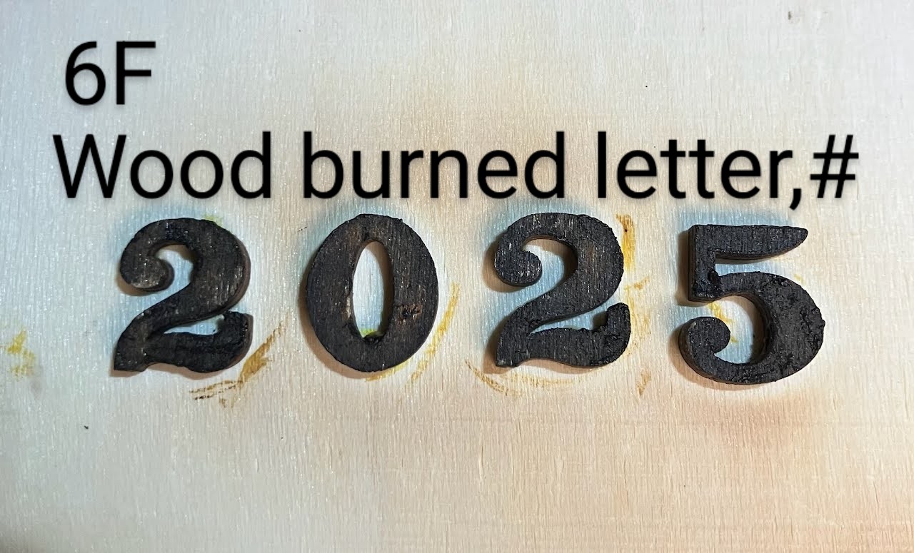 6F wood burned letters, #