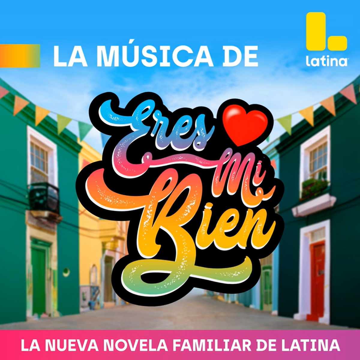 Soundtrack Novela Eres Mi Bien